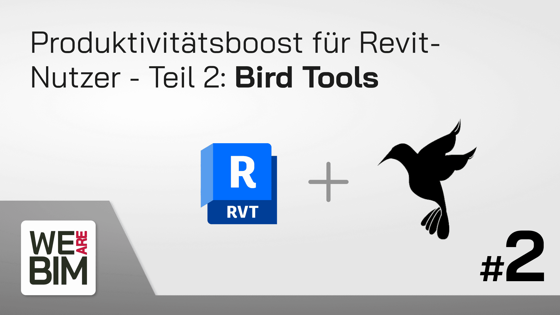 Produktivitätsboost für Revit Nutzer - Teil 2: Bird Tools